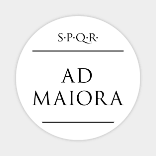 Latin quote Ad maiora Magnet